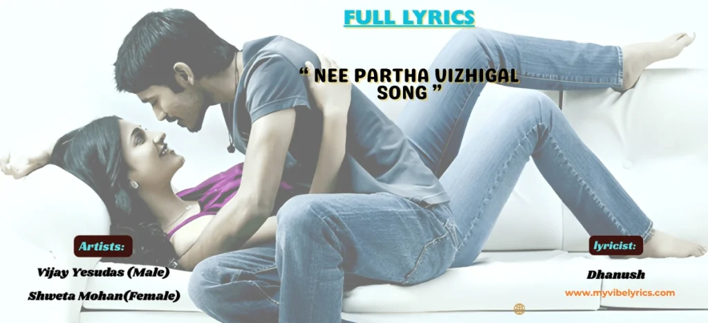 Nee Partha Vizhigal Song Lyrics | 3 Movie Love Anthem nee partha vizhigal song lyrics