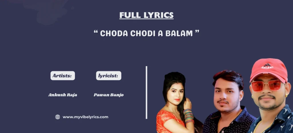 choda chodi a balam ankush raja lyrics