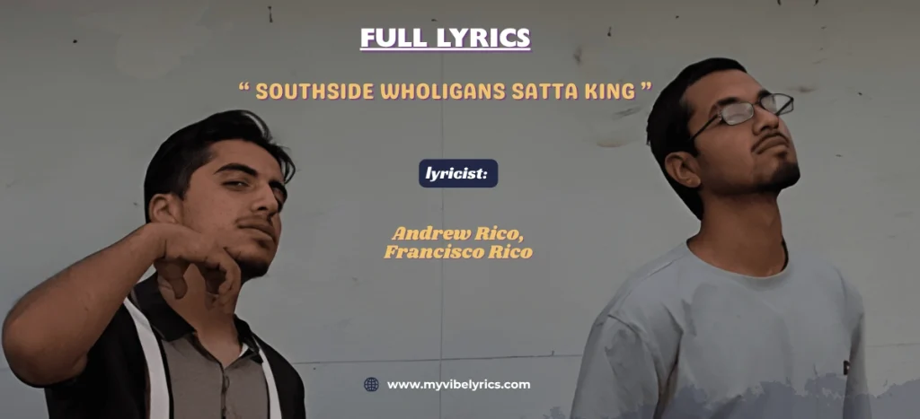 southside wholigans satta king lyrics