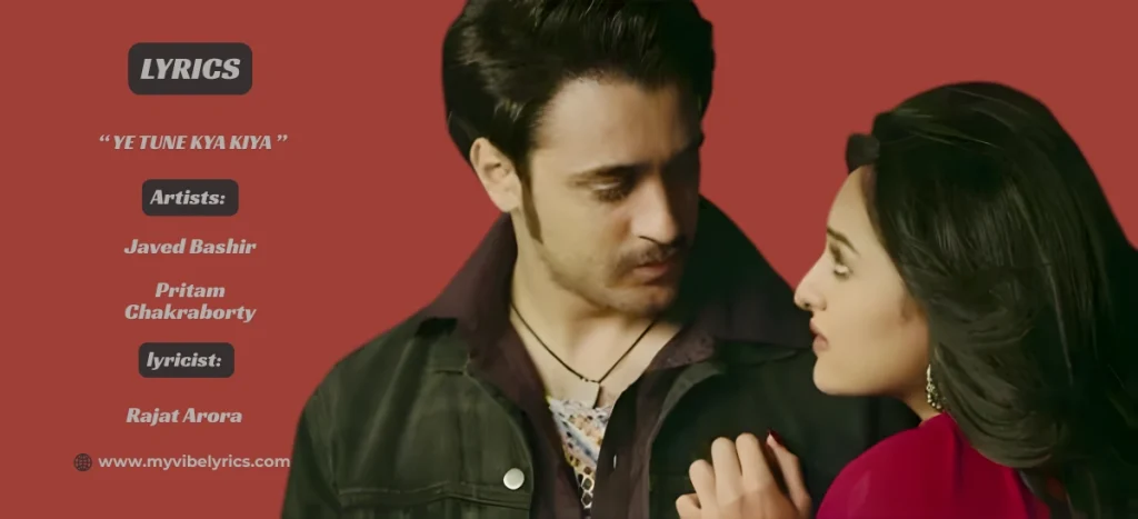 Pritam Chakraborty Ye Tune Kya Kiya Lyrics