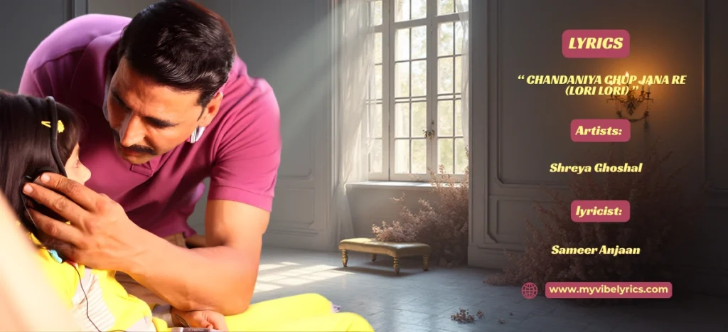 chandaniya chup jana re lyrics