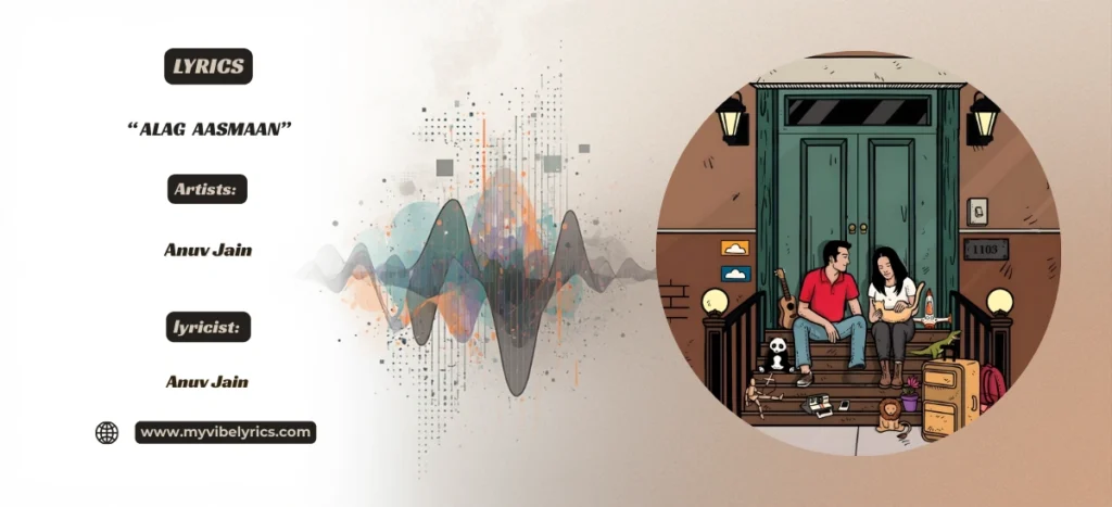 Anuv Jain Alag Aasmaan Lyrics