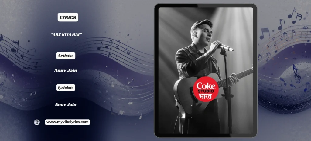 Arz Kiya Hai Anuv Jain Lyrics