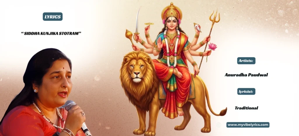 Anuradha Paudwal Siddha Kunjika Stotram Lyrics: Sacred Strength anuradha paudwal siddha kunjika stotram lyrics