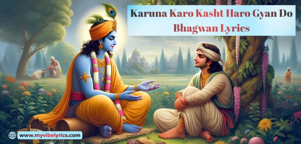 Karuna Karo Kasht Haro Gyan Do Bhagwan Lyrics: A Divine Plea That Washes Away All Pain And Sorrow
