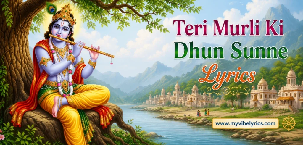 Teri Murli Ki Dhun Sunne Lyrics