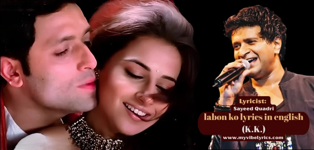 Labon Ko Lyrics In English: Full Hindi Lyrics, Translation And Meaning